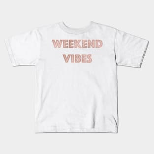 Weekend Vibes - rose gold quote Kids T-Shirt